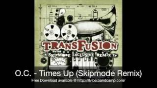 O.C. - Times Up (Skipmode Remix)