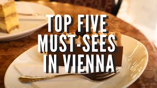 Top Five Must-Sees in Vienna | What to Do in Vienna | Vienna Austria | Visit Vienna