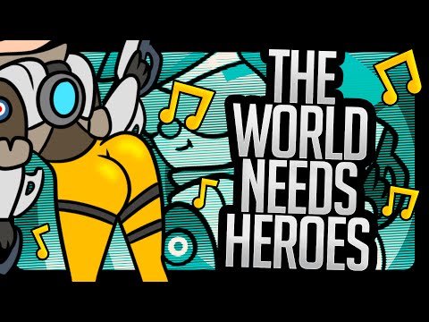 OVERWATCH SONG - ♪ The World Needs Heroes