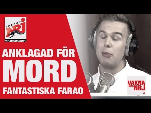 Farao: Anklagad för mord! - VAKNA MED NRJ