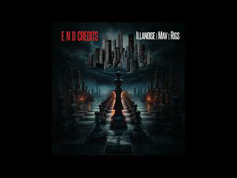 End Credits - Da Cloth (iLLanoise , Mav, @DaClothRigs ) Prod by Scratchnice