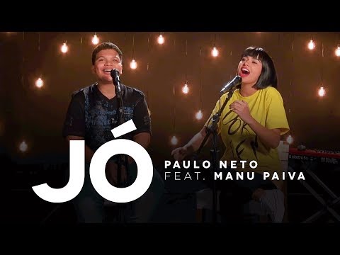 PAULO NETO - JÓ - Feat: Manú Paiva #MKNetwork