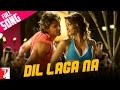 Dil Laga Na - Full Song - Dhoom:2 