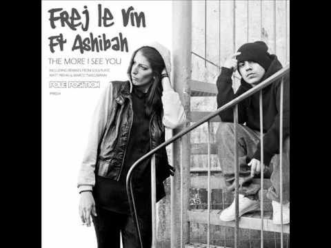 Frej Le Vin ft. Ashibah - "The More I See You" (Original Mix)