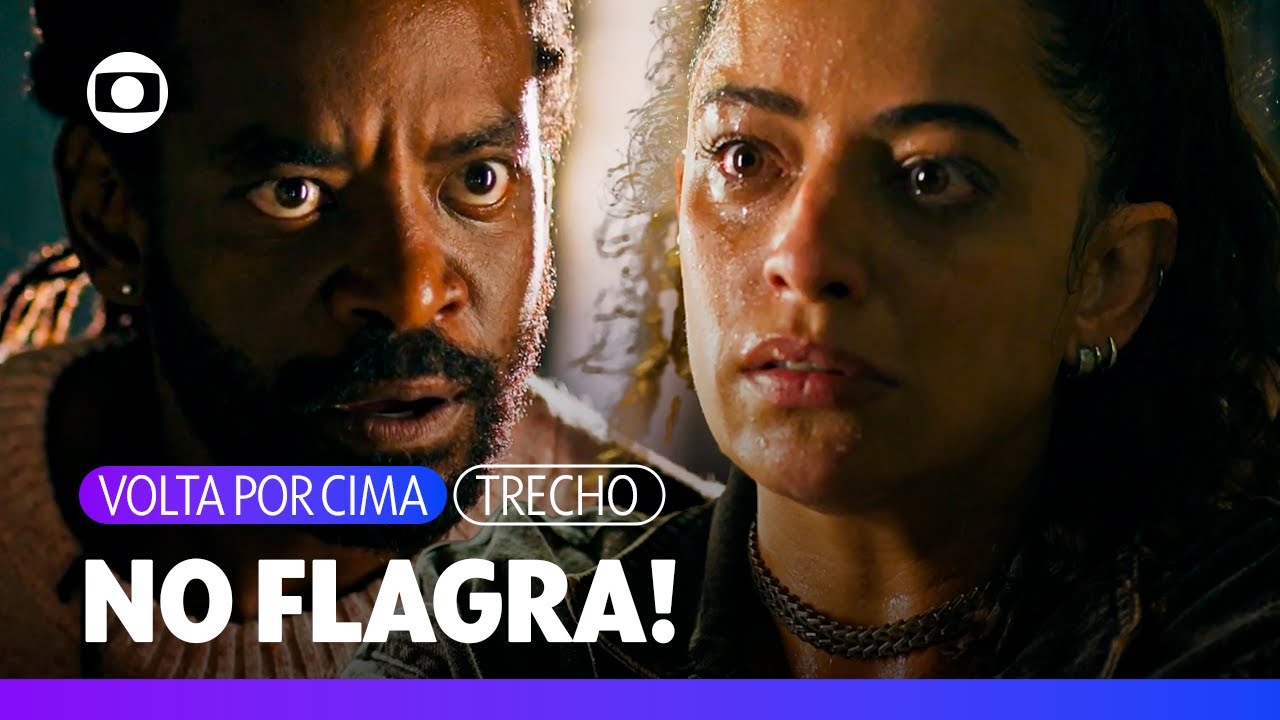 Jão descobre o trabalho de Cacá e a confronta! | Volta Por Cima | TV Globo