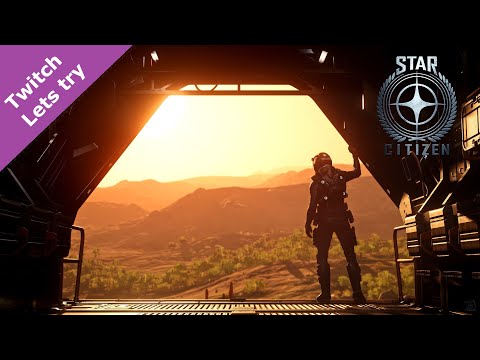 Lets try - Star Citizen - Ein erster Blick ins Universe  - Teil 01