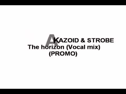 DANNY FREAKAZOID & STROBE -- The horizon (Vocal mix)(PROMO)