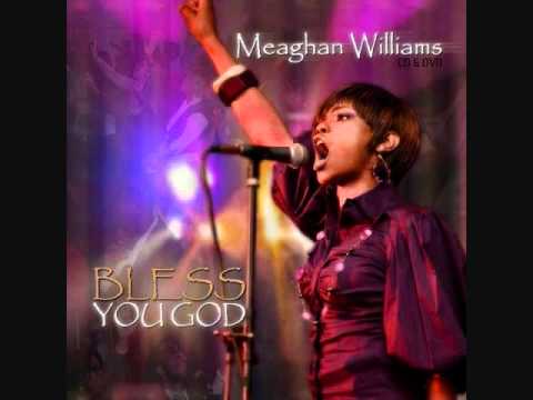 Meaghan Williams - I Need Thee