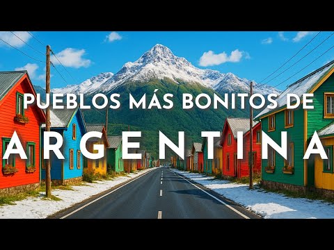 THE MOST BEAUTIFUL TOWNS IN ARGENTINA