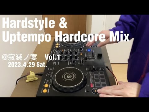 Hardstyle & Uptempo Hardcore Mix (#寂滅ノ宴 Vol.1  2023.04.29 Sat.)