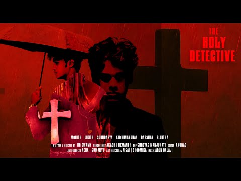 The Holy Detective Short Movie | HR Swamy | Mohith, Soundarya D Shetty | A2 Movies