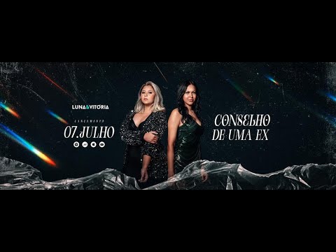 Luna e Vitória -  Conselho De Uma Ex [Clipe Oficial]