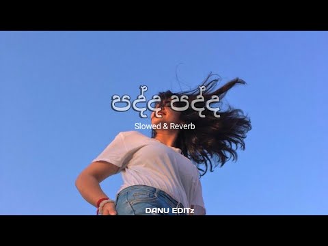 Padda Padda | පද්ද පද්ද | Slowed + Reverb