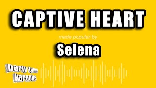 Selena - Captive Heart (Versión Karaoke)