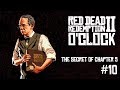 Red Dead Redemption 2 o'clock Episode 10 - The secrets of Chapter 5