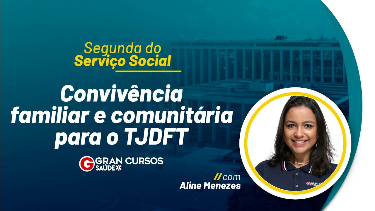 Segunda do Serviço Social: Convivência familiar e comunitária para o TJDFT com Aline Menezes