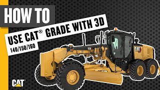 How to Use Cat® Grade with 3D on Your Motor Grader