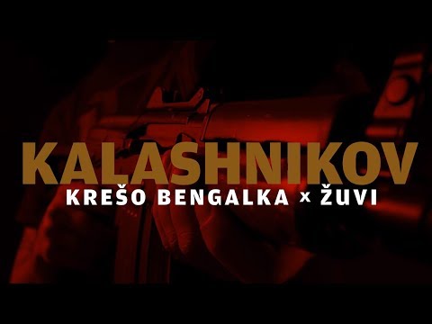 KREŠO BENGALKA feat. ŽUVI - KALASHNIKOV (OFFICIAL VIDEO)