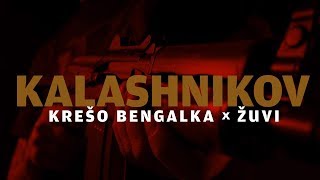 KREŠO BENGALKA feat. ŽUVI - KALASHNIKOV (OFFICIAL VIDEO)