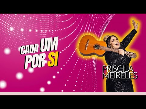 Cada Um Por Si - Priscila Meireles 