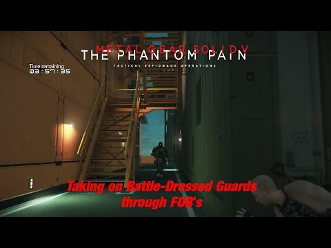 MGSV:TPP - Tackling Battle-dressed Guards on FOB's [Infiltration Guide]