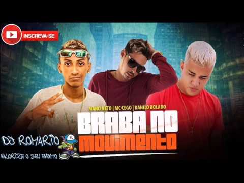 CEGO ABUSADO   MANO NETO   DANILO BOLADO   BRABA NO MOVIMENTO