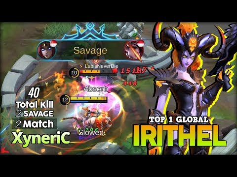 2 Savage, 4 Maniac, 40 Total Kill?! XyneriC Top 1 Global Irithel ~ Mobile Legends