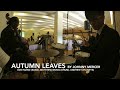 AUTUMN LEAVES   performed by Velvet Sky Jazz Trio