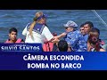 Bomba No Barco Câmeras Escondidas 28 04 21