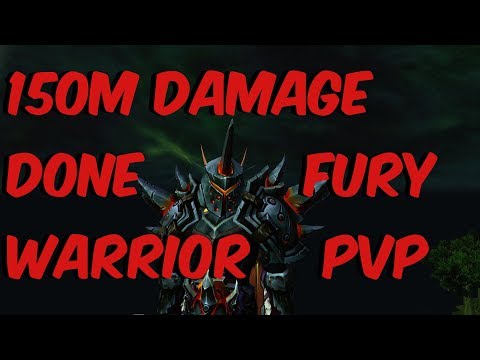 150M DAMAGE DONE - 7.3 Fury Warrior PvP - WoW Legion