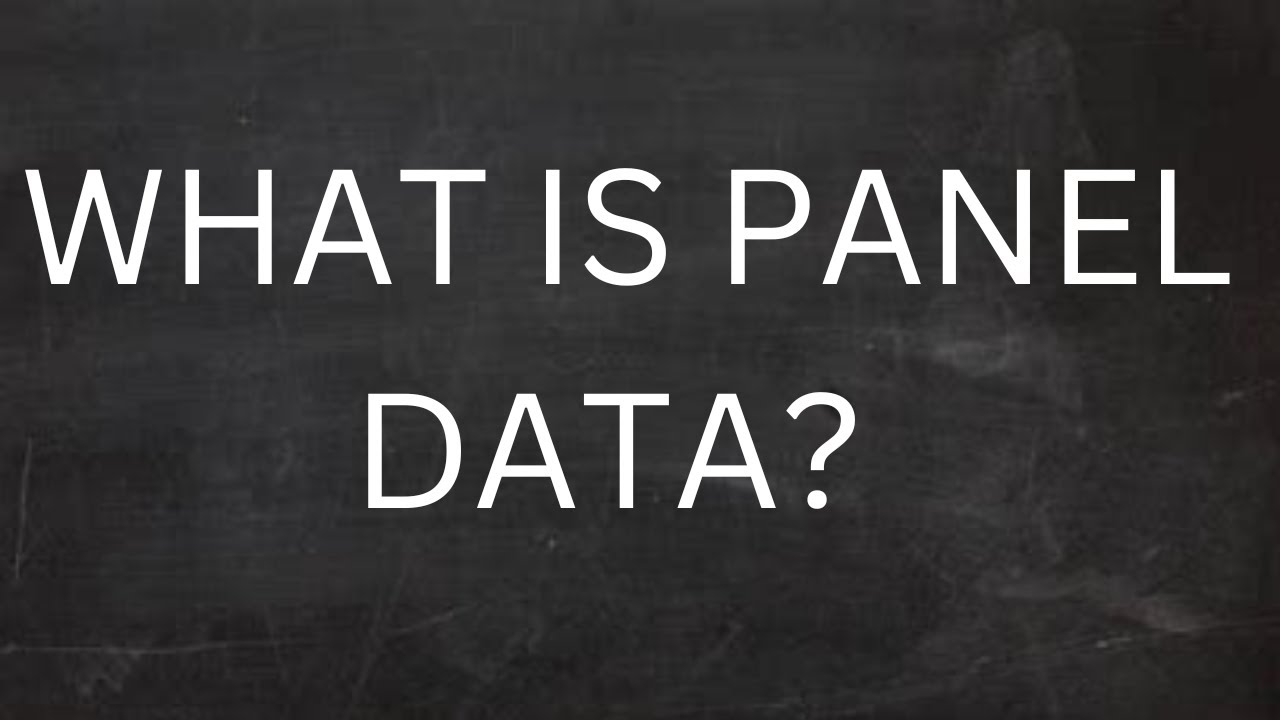 WHAT IS PANEL DATA (AND CROSS SECTION AND TIME SERIES DATA)