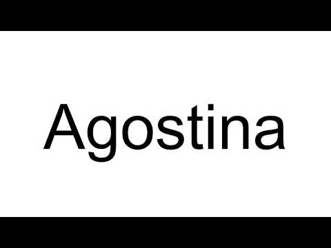 How to Pronounce Agostina