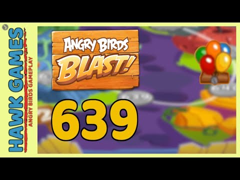 Angry Birds Blast Level 639 - 3 Stars Walkthrough, No Boosters