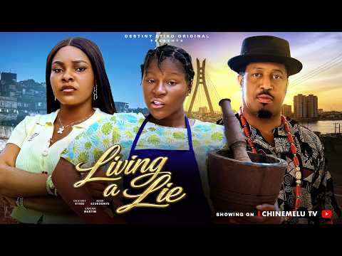 LIVING A LIE - DESTINY ETIKO, SARIAN MARTIN, MIKE EZURUONYE, Latest 2026 Nigeria Movie