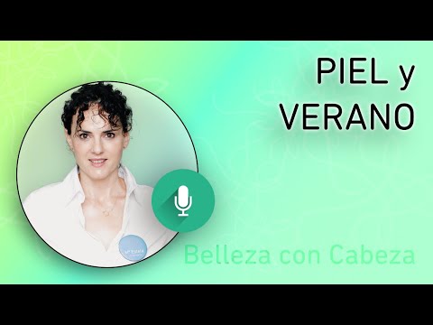 CONSEJO de BELLEZA: Piel y Verano