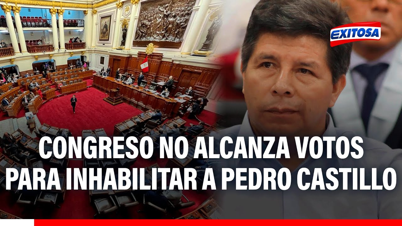 🔴🔵 Congreso no logró el número de votos  para inhabilitar por 10 años al expresidente Pedro Castillo