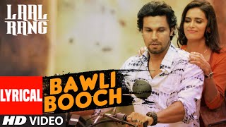 BAWLI BOOCH Lyrical Video Song | LAAL RANG | Randeep Hooda, Meenakshi Dixit | T-Series