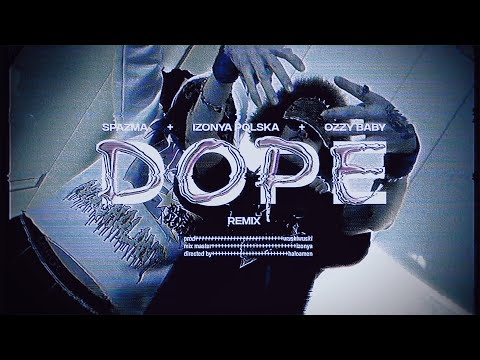 OZZY BABY FT. IZONYA, SPAZMA - DOPE RMX