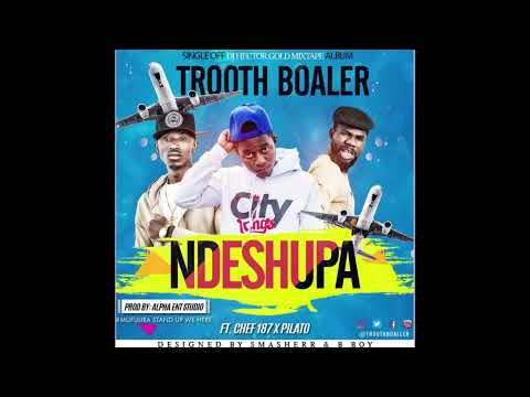 TROOTH BOALLER ft CHEF 187 x PILATO  NDESHUPA