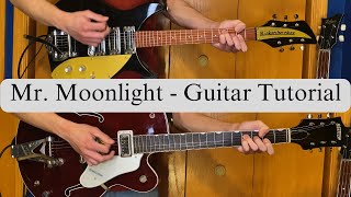 Mr. Moonlight - Guitar Tutorial - Rickenbacker 325c58 - Gretsch Tennessean