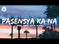 Pasensya Ka Na - Lopau, Jaber, Yayoi, Yosso (Lyrics)