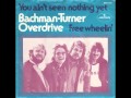 Bachman Turner Overdrive - You Ain't Seen Nothing Yet