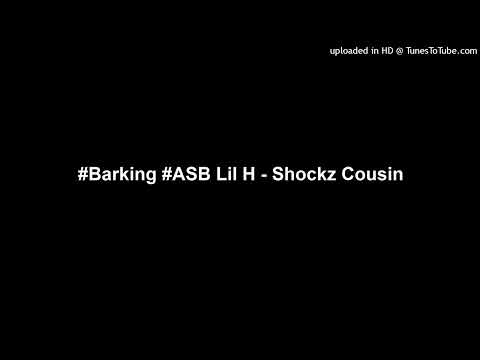 #Barking #ASB Lil H - Shockz Cousin
