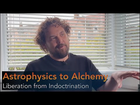 Astrophysics to Alchemy: Liberation from Indoctrination, with Steven A. Young PhD