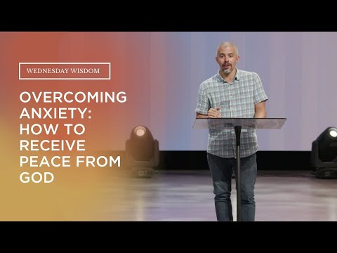 Overcoming Anxiety: How to Receive Peace From God