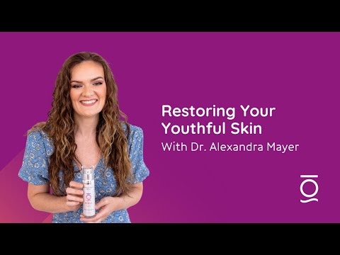 Restoring Your Youthful Skin | Dr. Alexandra Mayer