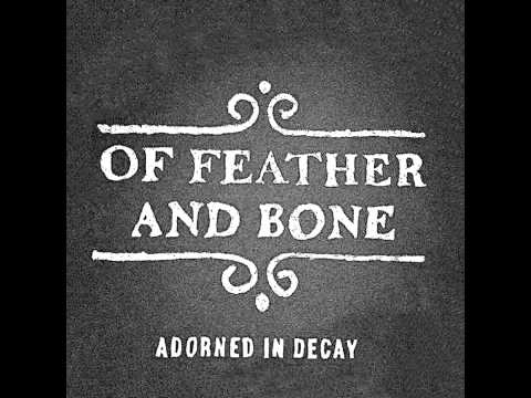 Of Feather and Bone - Adorned In Decay 7