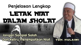 Download lagu LETAK NIAT SHOLAT YANG SEBENARNYA ‼️ RUKUN SHOLAT 03 | TGH. HULAIMI mp3