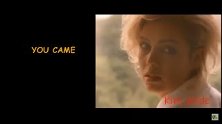 Kim Wilde   ( Lyrics + vidéo)  You Came