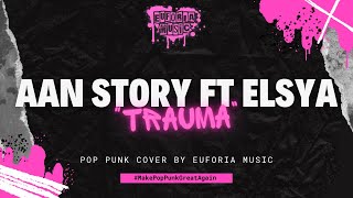 Download lagu Aan  Story ft Elsya - Trauma ( Pop Punk Cover ) mp3
